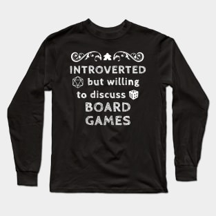 Introverted But Willing To Discuss Board Games Long Sleeve T-Shirt